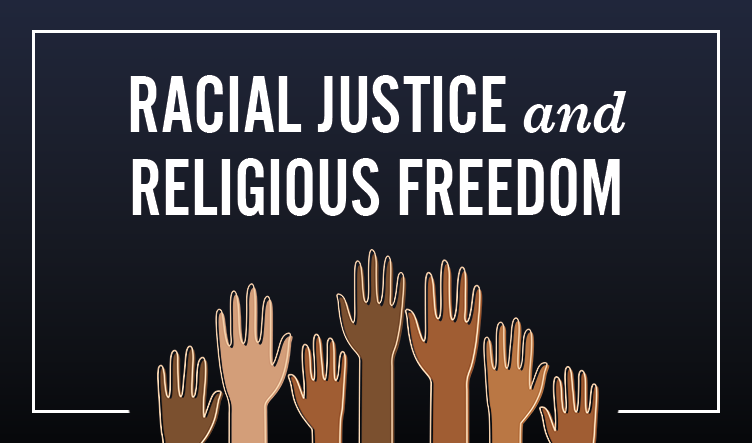 Racial Justice and Religious Freedom